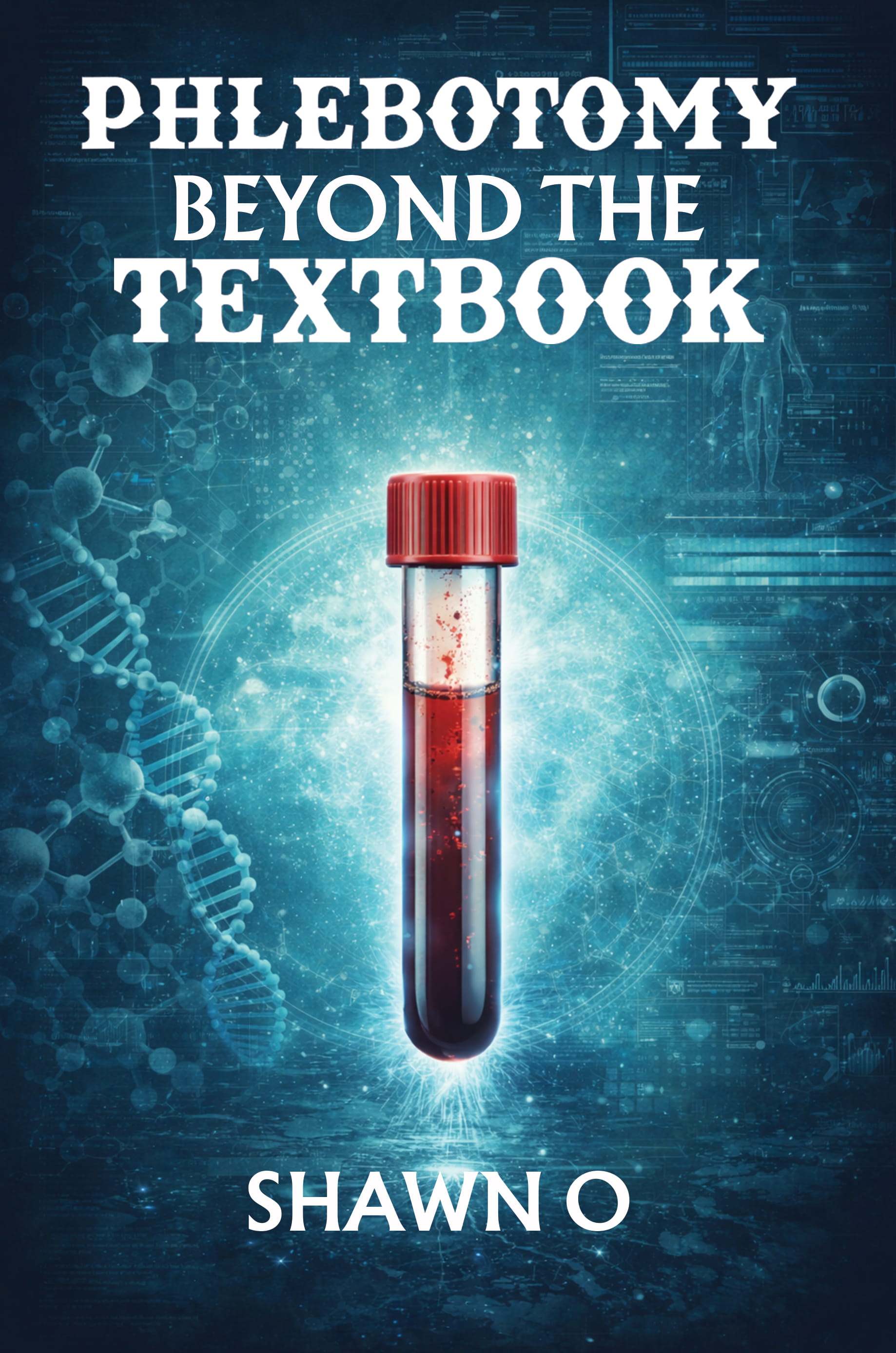 Cover of Phlebotomy Beyond the Textbook by Shawn O